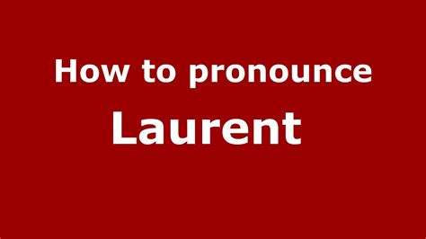 laurent pronunciation